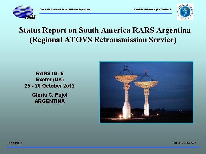 Comisión Nacional de Actividades Espaciales Servicio Meteorológico Nacional Status Report on South America RARS