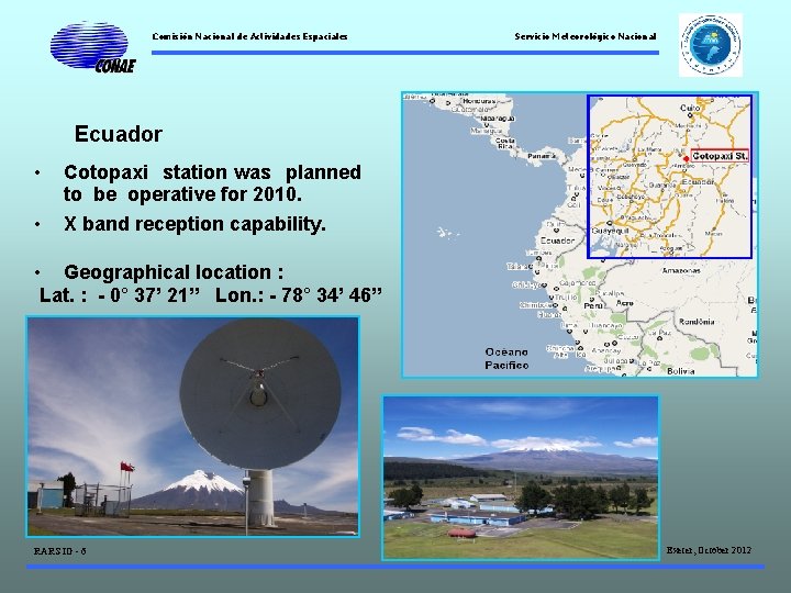 Comisión Nacional de Actividades Espaciales Servicio Meteorológico Nacional Ecuador • Cotopaxi station was planned