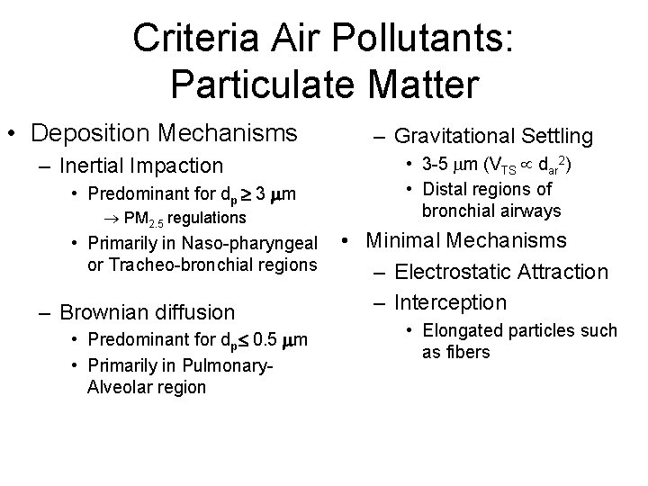 Criteria Air Pollutants: Particulate Matter • Deposition Mechanisms – Inertial Impaction • Predominant for