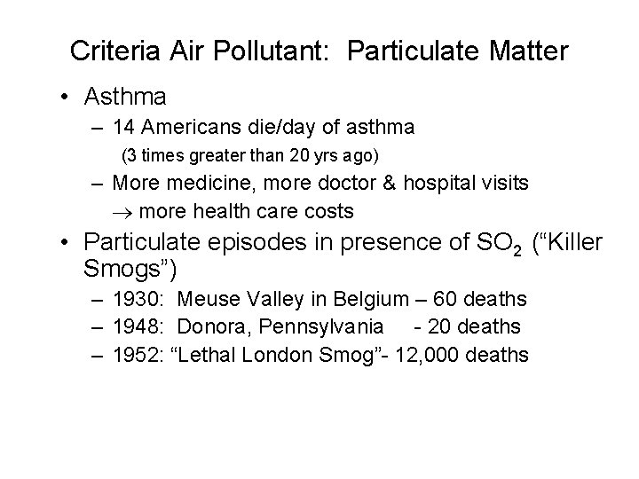 Criteria Air Pollutant: Particulate Matter • Asthma – 14 Americans die/day of asthma (3