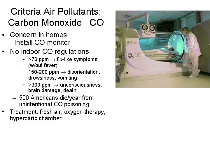 Criteria Air Pollutants: Carbon Monoxide CO • Concern in homes - Install CO monitor