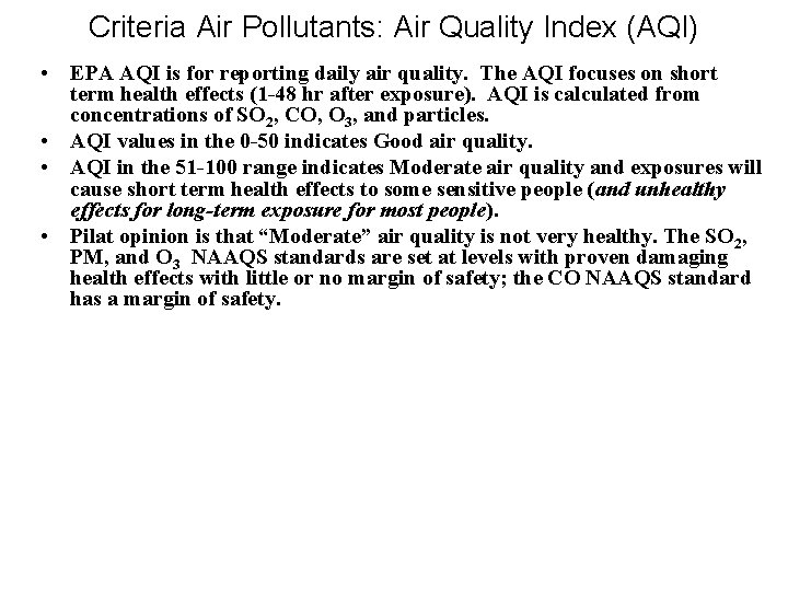 Criteria Air Pollutants: Air Quality Index (AQI) • EPA AQI is for reporting daily