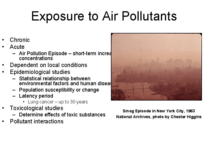 Exposure to Air Pollutants • Chronic • Acute – Air Pollution Episode – short-term