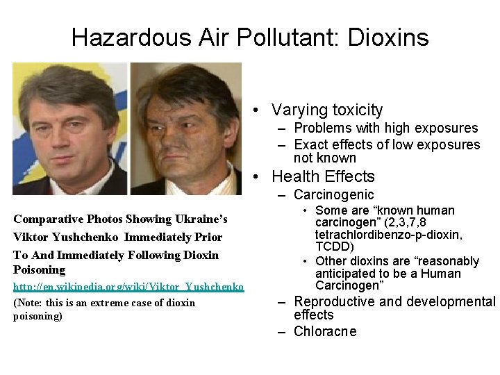 Hazardous Air Pollutant: Dioxins • Varying toxicity – Problems with high exposures – Exact