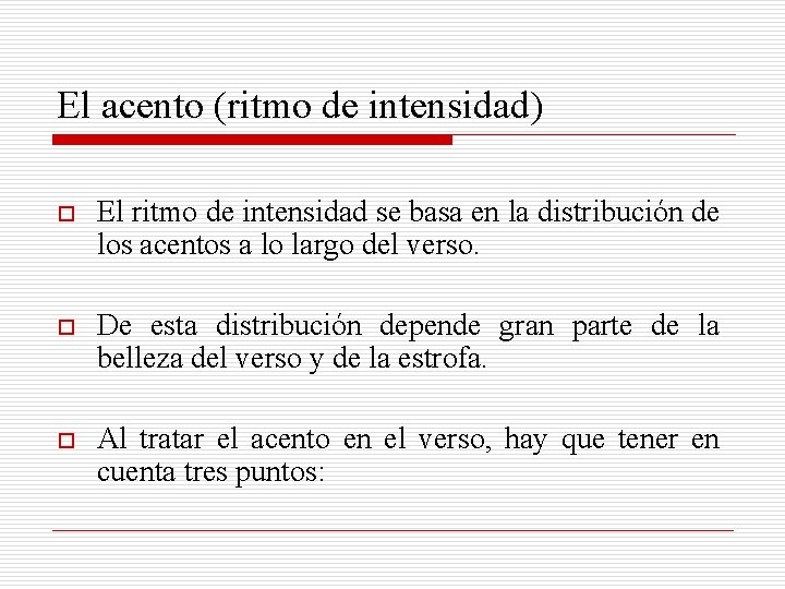 El acento (ritmo de intensidad) o El ritmo de intensidad se basa en la