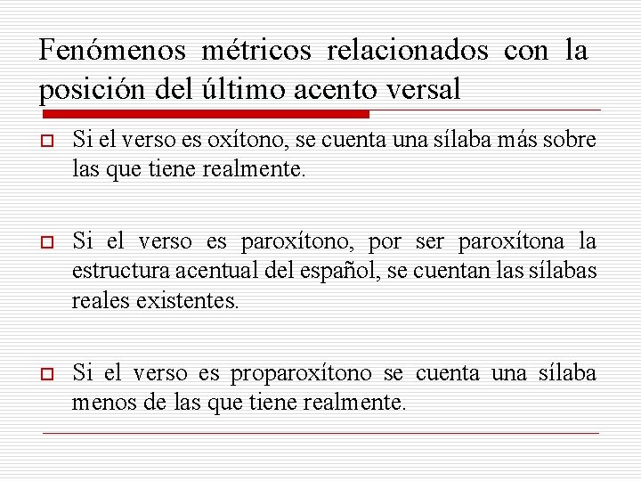 Fenómenos métricos relacionados con la posición del último acento versal o Si el verso