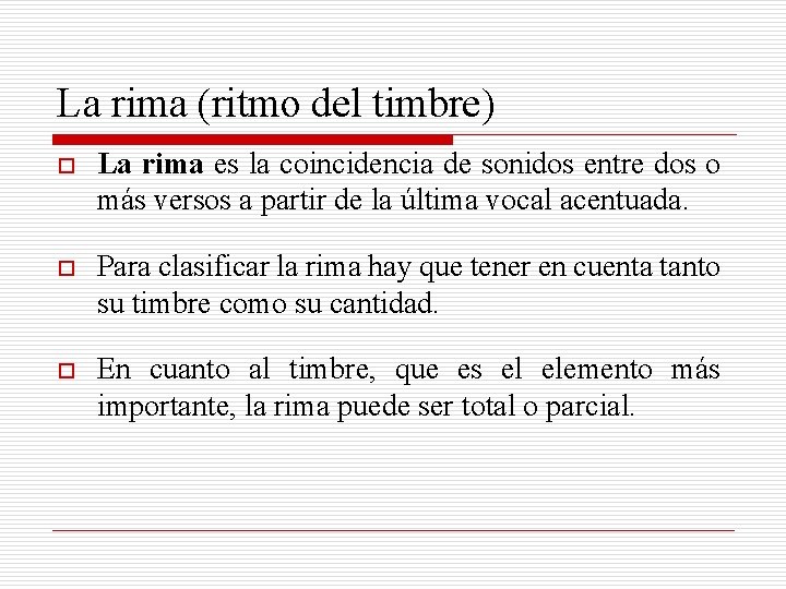 La rima (ritmo del timbre) o La rima es la coincidencia de sonidos entre