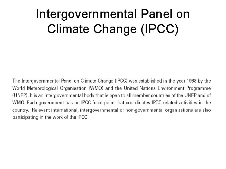 Intergovernmental Panel on Climate Change (IPCC) Intergovernmental Panel on Climate Change (IPCC)