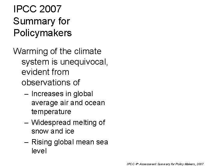 IPCC 2007 Summary for Policymakers Warming of the climate system is unequivocal, evident from IPCC 2007 Summary for Policymakers Warming of the climate system is unequivocal, evident from