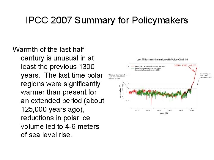 IPCC 2007 Summary for Policymakers Warmth of the last half century is unusual in IPCC 2007 Summary for Policymakers Warmth of the last half century is unusual in