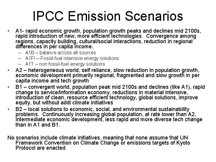 IPCC Emission Scenarios • A 1 - rapid economic growth, population growth peaks and IPCC Emission Scenarios • A 1 - rapid economic growth, population growth peaks and