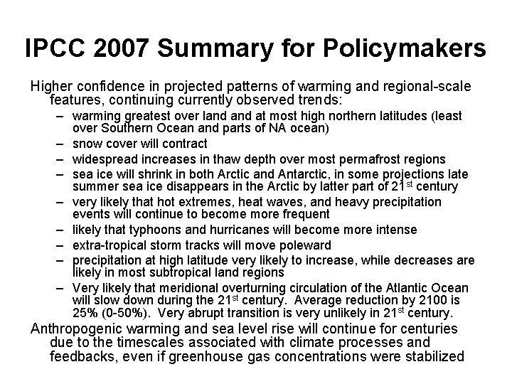 IPCC 2007 Summary for Policymakers Higher confidence in projected patterns of warming and regional-scale IPCC 2007 Summary for Policymakers Higher confidence in projected patterns of warming and regional-scale