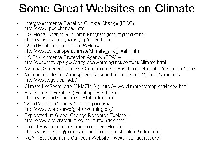 Some Great Websites on Climate • • • Intergovernmental Panel on Climate Change (IPCC)http: Some Great Websites on Climate • • • Intergovernmental Panel on Climate Change (IPCC)http: