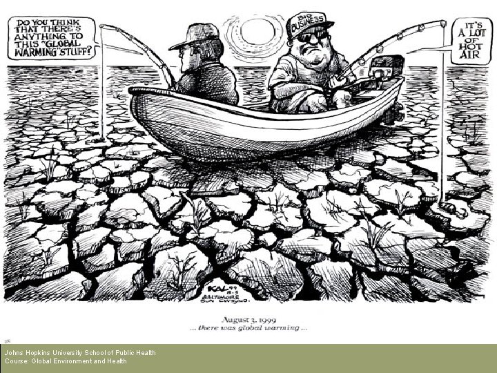 Johns Hopkins University School of Public Health Course: Global Environment and Health Johns Hopkins University School of Public Health Course: Global Environment and Health