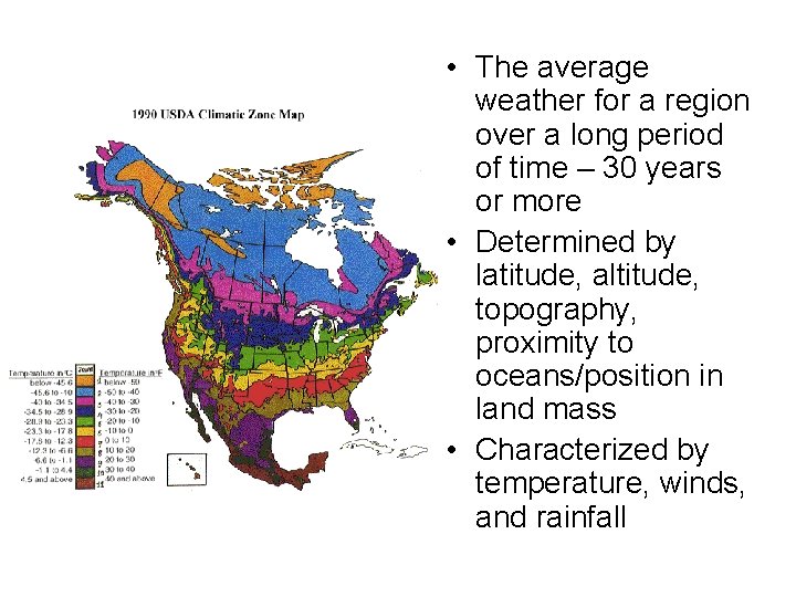 • The average weather for a region over a long period of time • The average weather for a region over a long period of time