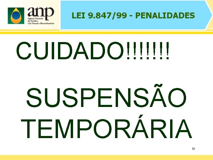 LEI 9. 847/99 - PENALIDADES CUIDADO!!!!!!! SUSPENSÃO TEMPORÁRIA 10 