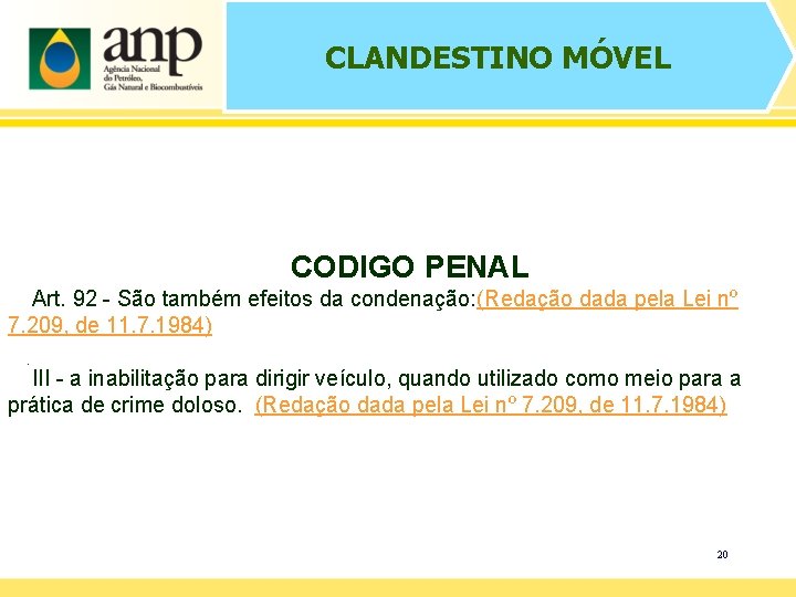 CLANDESTINO MÓVEL CODIGO PENAL Art. 92 - São também efeitos da condenação: (Redação dada