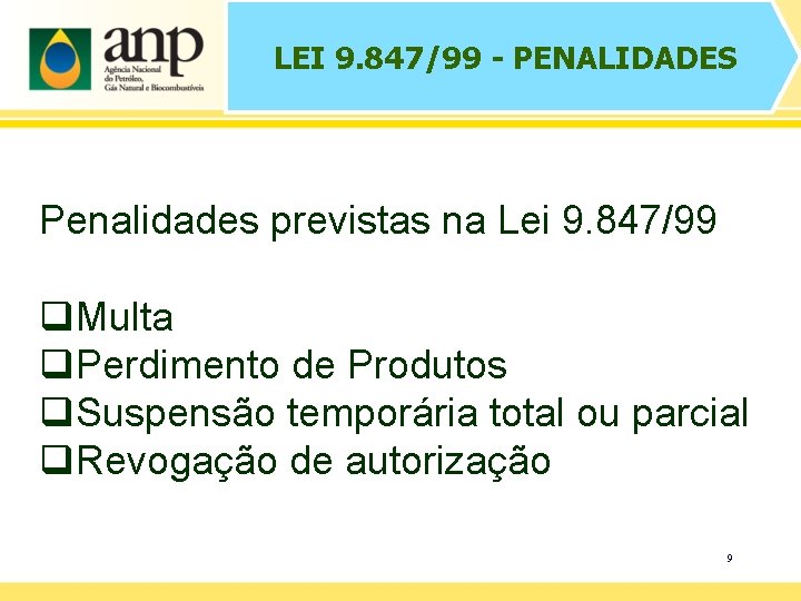 LEI 9. 847/99 - PENALIDADES Penalidades previstas na Lei 9. 847/99 q. Multa q.