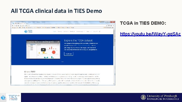 All TCGA clinical data in TIES Demo TCGA in TIES DEMO: https: //youtu. be/IWay.