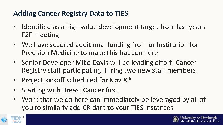Adding Cancer Registry Data to TIES • Identified as a high value development target