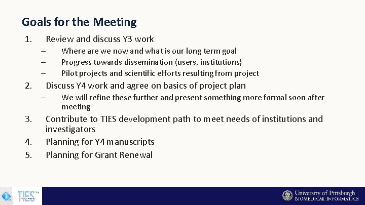 Goals for the Meeting 1. Review and discuss Y 3 work – – –