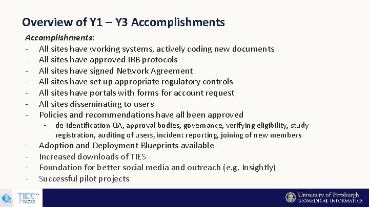 Overview of Y 1 – Y 3 Accomplishments: ‐ All sites have working systems,