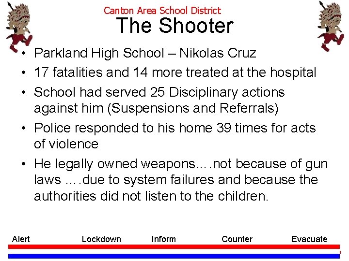 Canton Area School District The Shooter • Parkland High School – Nikolas Cruz •