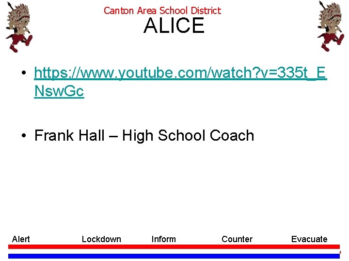 Canton Area School District ALICE • https: //www. youtube. com/watch? v=335 t_E Nsw. Gc