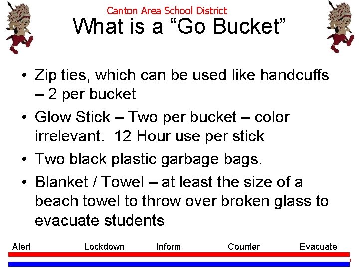 Canton Area School District What is a “Go Bucket” • Zip ties, which can