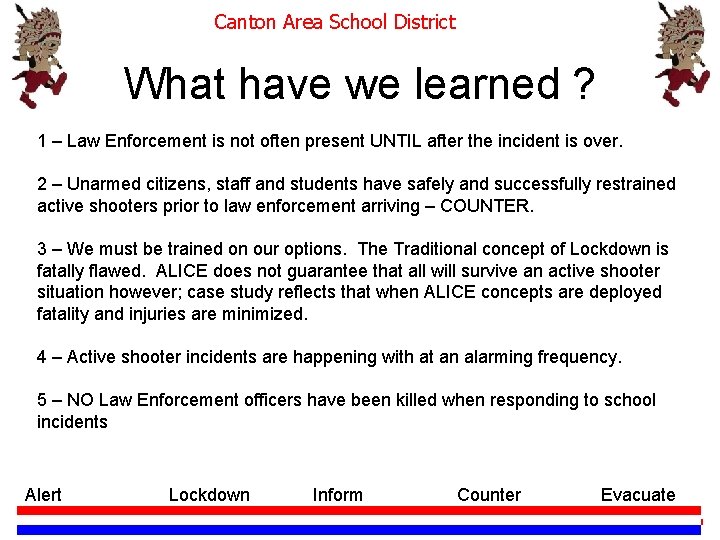 Canton Area School District What have we learned ? 1 – Law Enforcement is