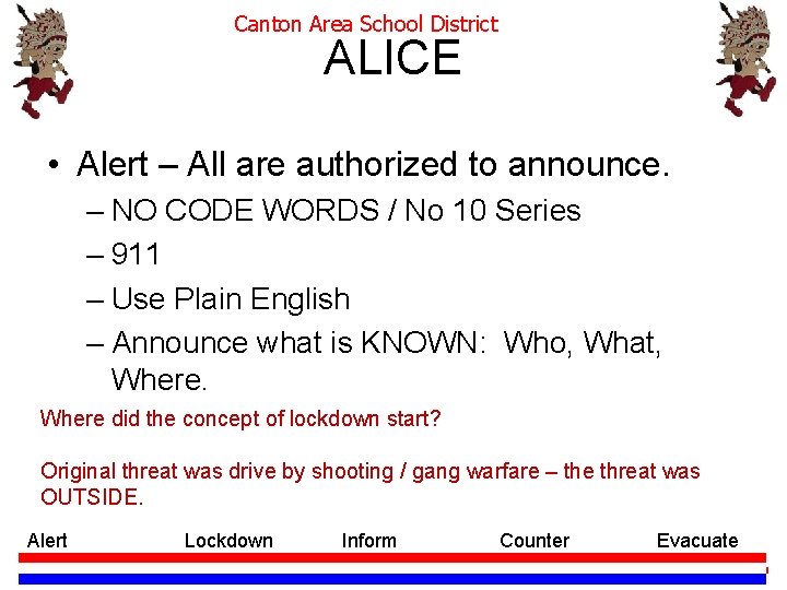 Canton Area School District ALICE • Alert – All are authorized to announce. –