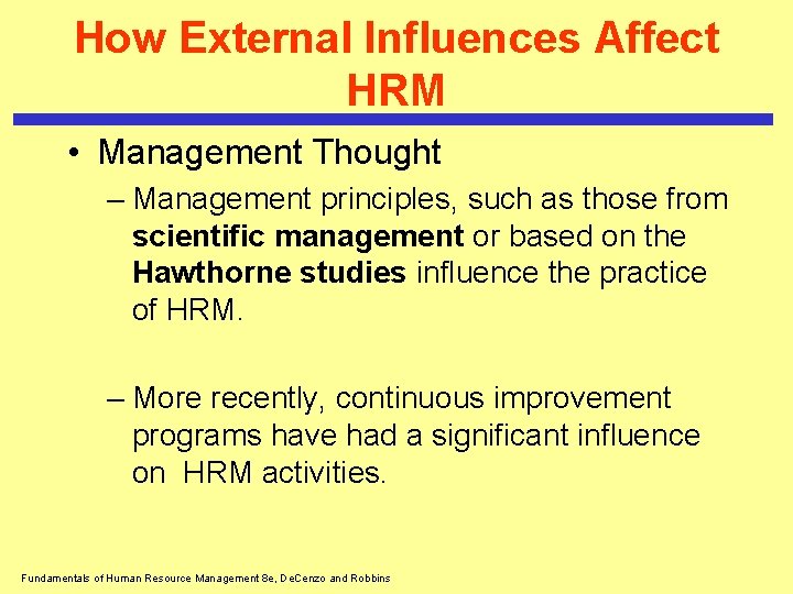 How External Influences Affect HRM • Management Thought – Management principles, such as those How External Influences Affect HRM • Management Thought – Management principles, such as those