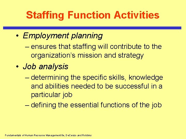 Staffing Function Activities • Employment planning – ensures that staffing will contribute to the Staffing Function Activities • Employment planning – ensures that staffing will contribute to the