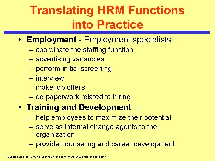Translating HRM Functions into Practice • Employment - Employment specialists: – – – coordinate Translating HRM Functions into Practice • Employment - Employment specialists: – – – coordinate