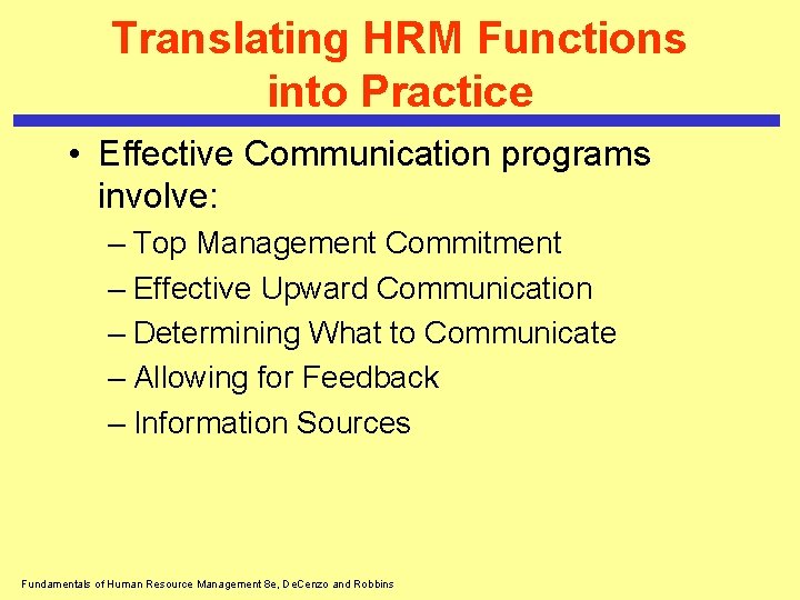 Translating HRM Functions into Practice • Effective Communication programs involve: – Top Management Commitment Translating HRM Functions into Practice • Effective Communication programs involve: – Top Management Commitment