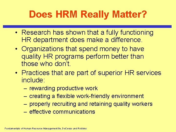 Does HRM Really Matter? • Research has shown that a fully functioning HR department Does HRM Really Matter? • Research has shown that a fully functioning HR department