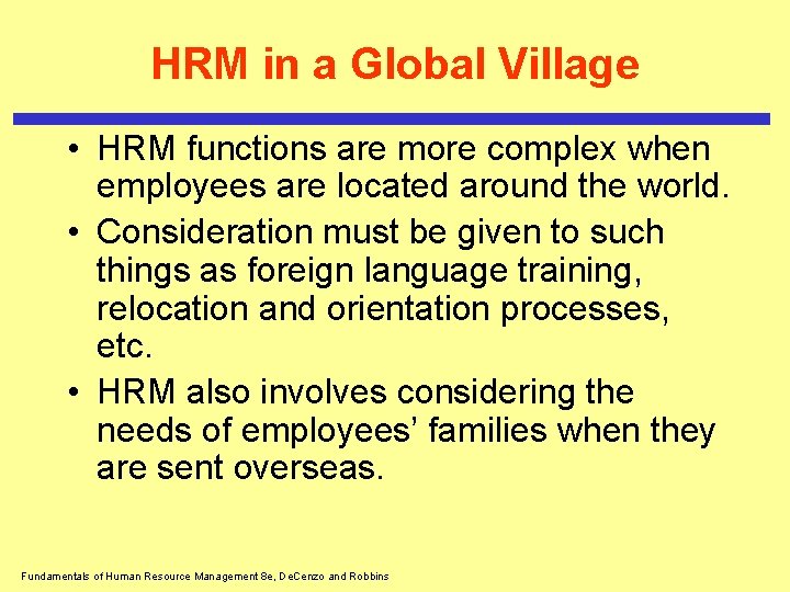 HRM in a Global Village • HRM functions are more complex when employees are HRM in a Global Village • HRM functions are more complex when employees are