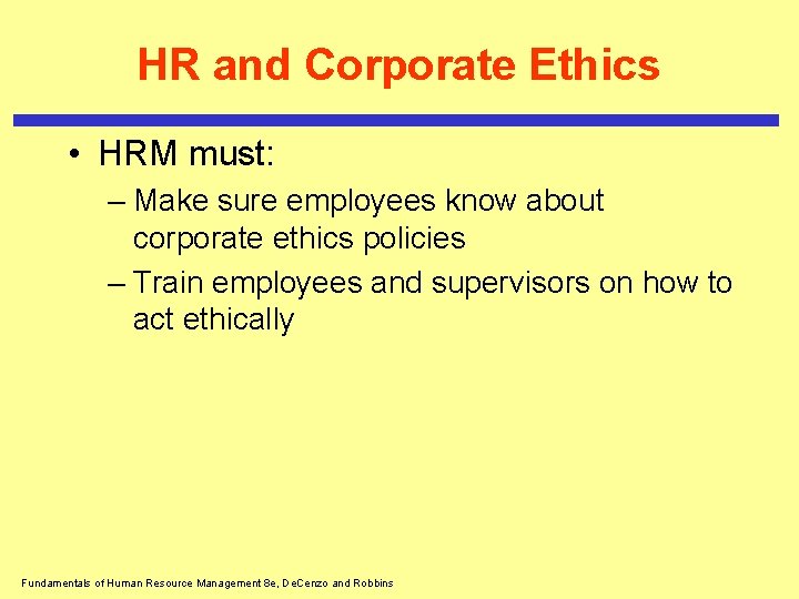 HR and Corporate Ethics • HRM must: – Make sure employees know about corporate HR and Corporate Ethics • HRM must: – Make sure employees know about corporate