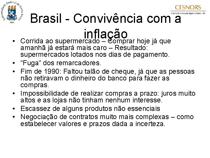  • • • Brasil - Convivência com a inflação Corrida ao supermercado –