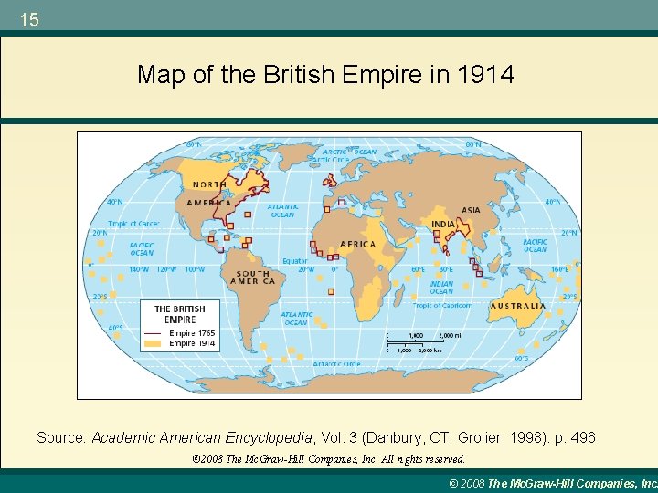 15 Map of the British Empire in 1914 Source: Academic American Encyclopedia, Vol. 3