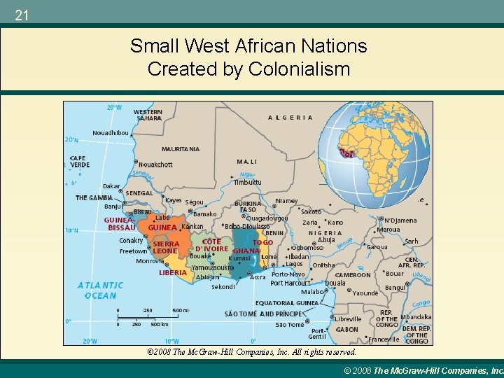 21 Small West African Nations Created by Colonialism © 2008 The Mc. Graw-Hill Companies,