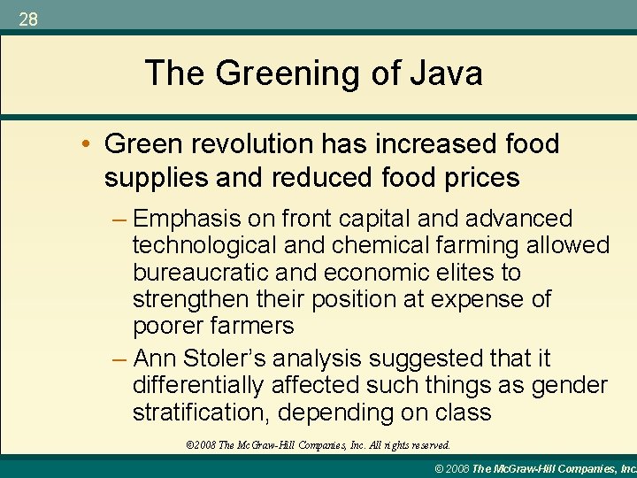 28 The Greening of Java • Green revolution has increased food supplies and reduced