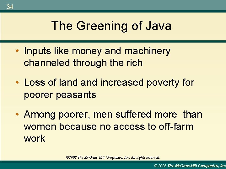 34 The Greening of Java • Inputs like money and machinery channeled through the