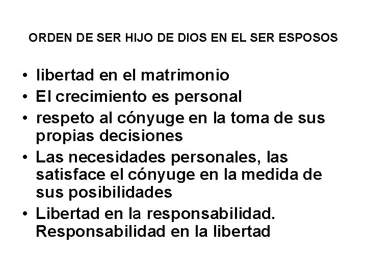 ORDEN DE SER HIJO DE DIOS EN EL SER ESPOSOS • libertad en el