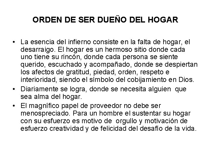 ORDEN DE SER DUEÑO DEL HOGAR • La esencia del infierno consiste en la