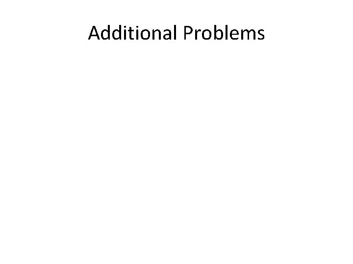 Additional Problems 