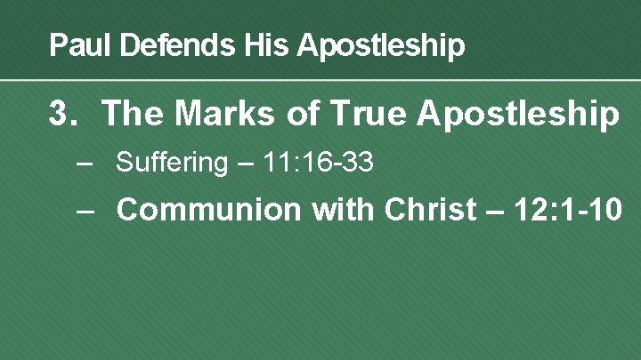 Paul Defends His Apostleship 3. The Marks of True Apostleship – Suffering – 11: