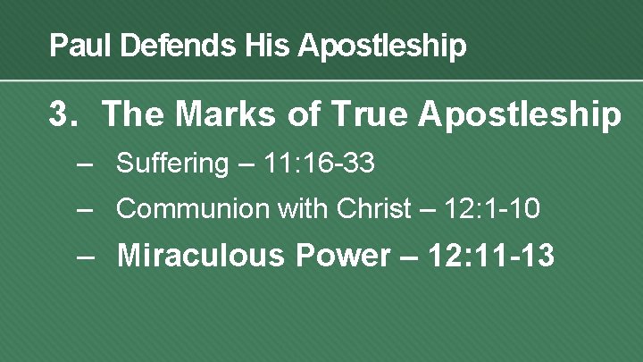 Paul Defends His Apostleship 3. The Marks of True Apostleship – Suffering – 11: