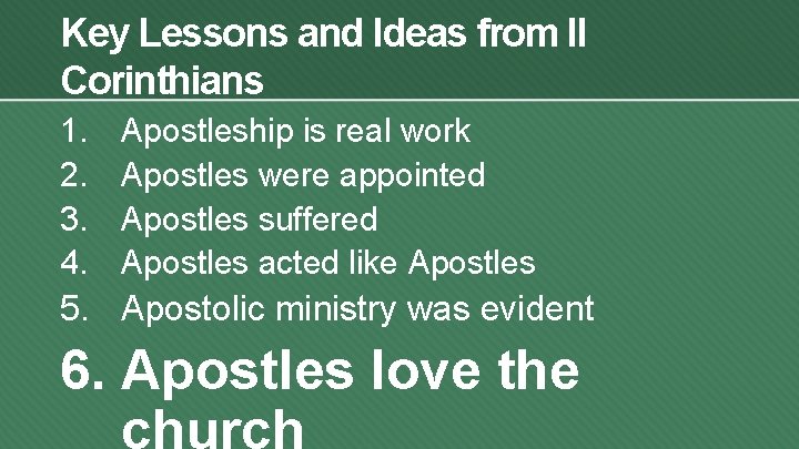 Key Lessons and Ideas from II Corinthians 1. 2. 3. 4. Apostleship is real