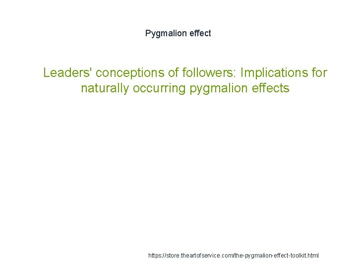 Pygmalion effect 1 Leaders' conceptions of followers: Implications for naturally occurring pygmalion effects https: